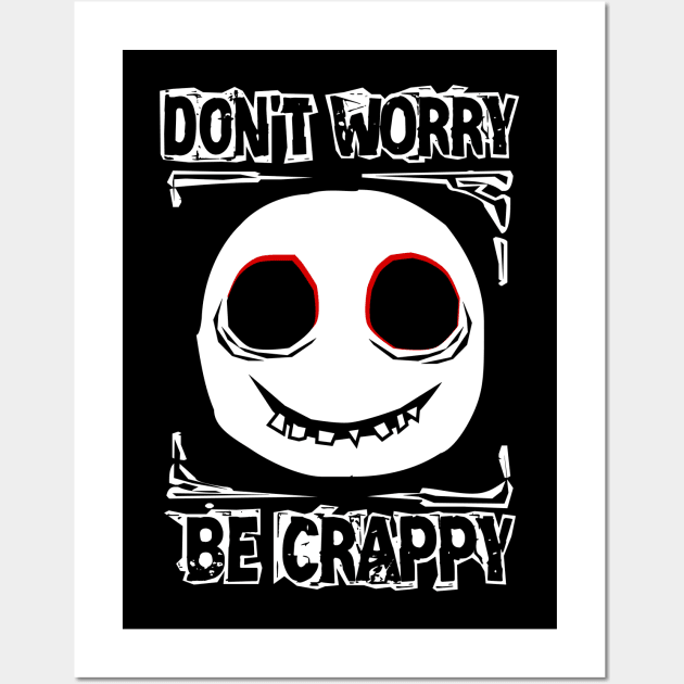 Don't worry, be crappy Wall Art by Von Kowen